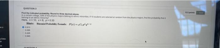QUESTION 3 Find the indicated probability. Round to three decimal places. In