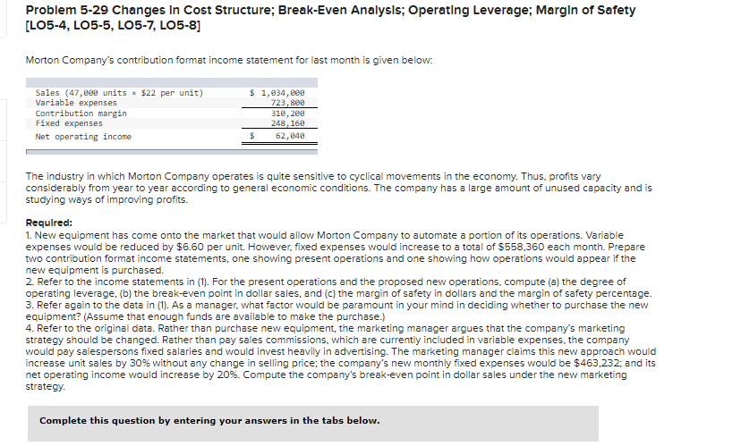 Problem 5-29 Changes In Cost Structure; Break-Even Analysis; Operating Leverage; Margin of