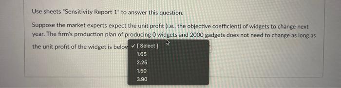 Use sheets "Sensitivity Report 1" to answer this question. Suppose the market