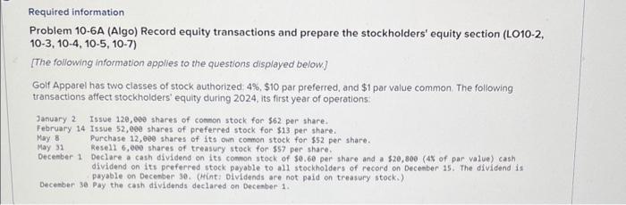 Required information Problem 10-6A (Algo) Record equity transactions and prepare the stockholders'