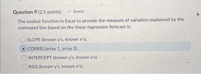Question 9 (2.5 points) Saved The easiest function in Excel to provide