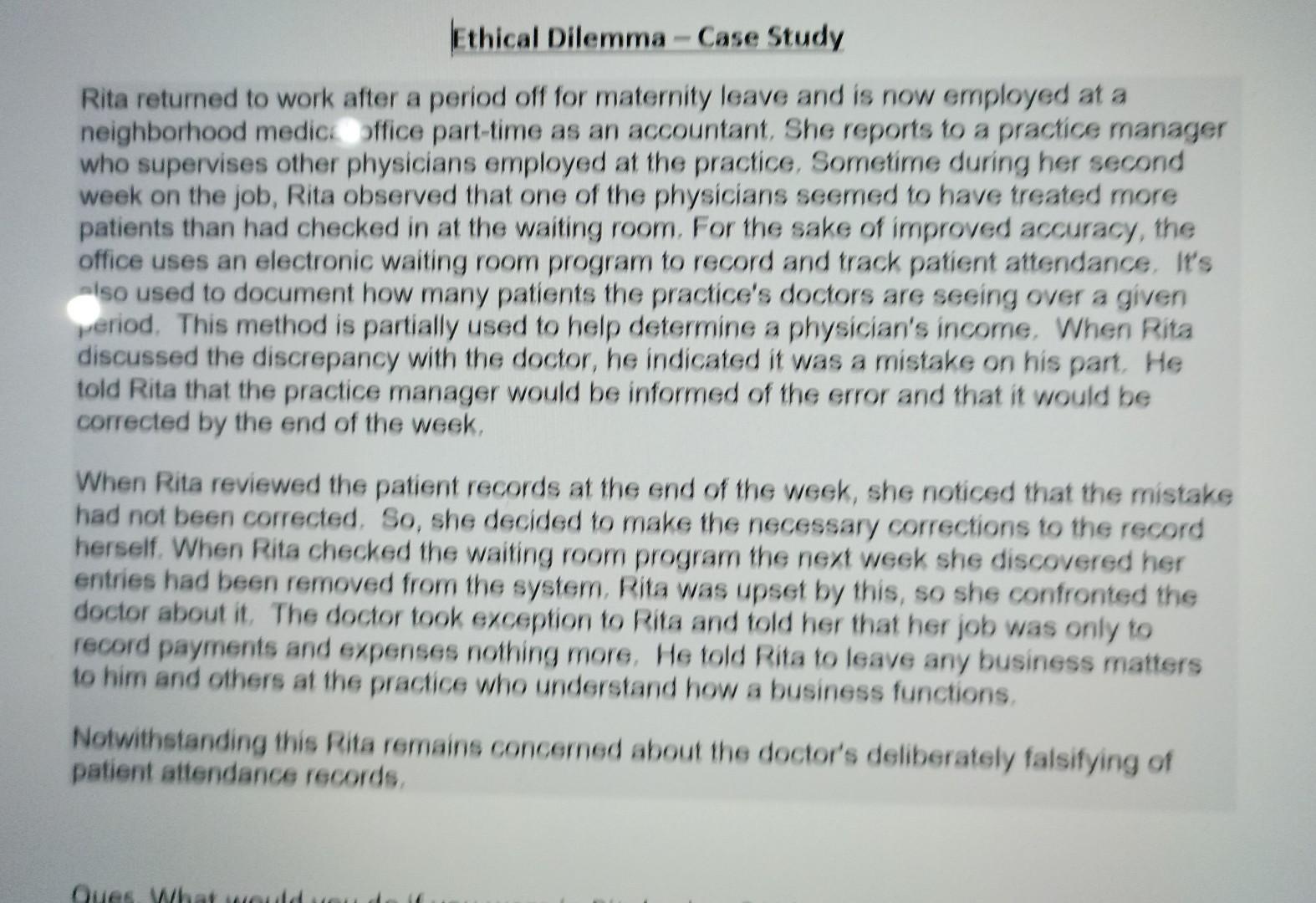 Ethical Dilemma - Case Study Rita returned to work after a period
