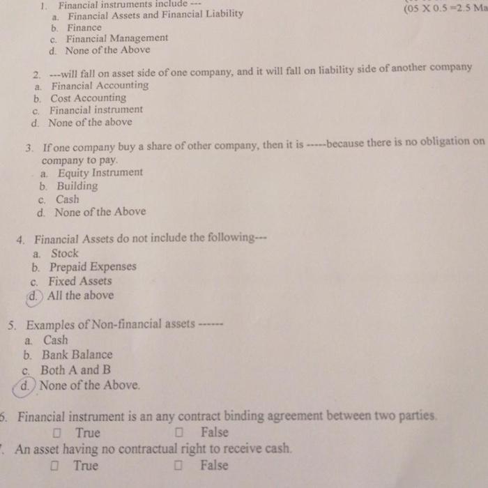 1. Financial instruments include --- a. Financial Assets and Financial Liability b.