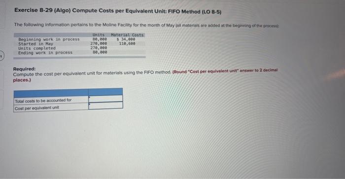 Exercise 8-29 (Algo) Compute Costs per Equivalent Unit: FIFO Method (LO 8-5)