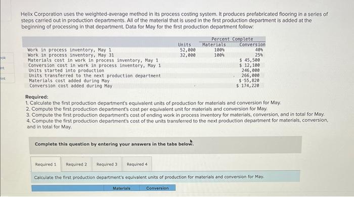 ok Helix Corporation uses the weighted-average method in its process costing system.