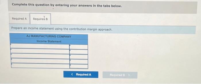 LO 11-3 AJ Manufacturing Company incurred $58,500 of fixed product cost and
