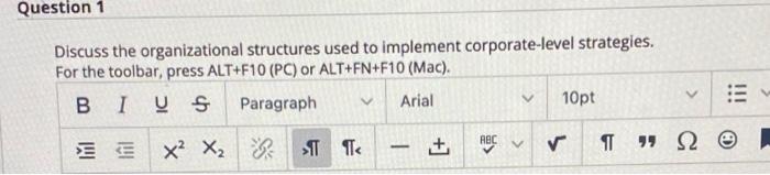 Question 1 Discuss the organizational structures used to implement corporate-level strategies. For
