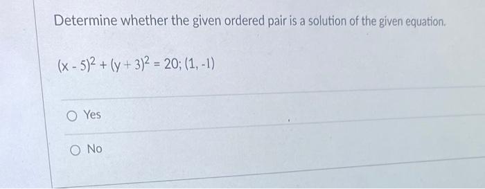 Determine whether the given ordered pair is a solution of the given