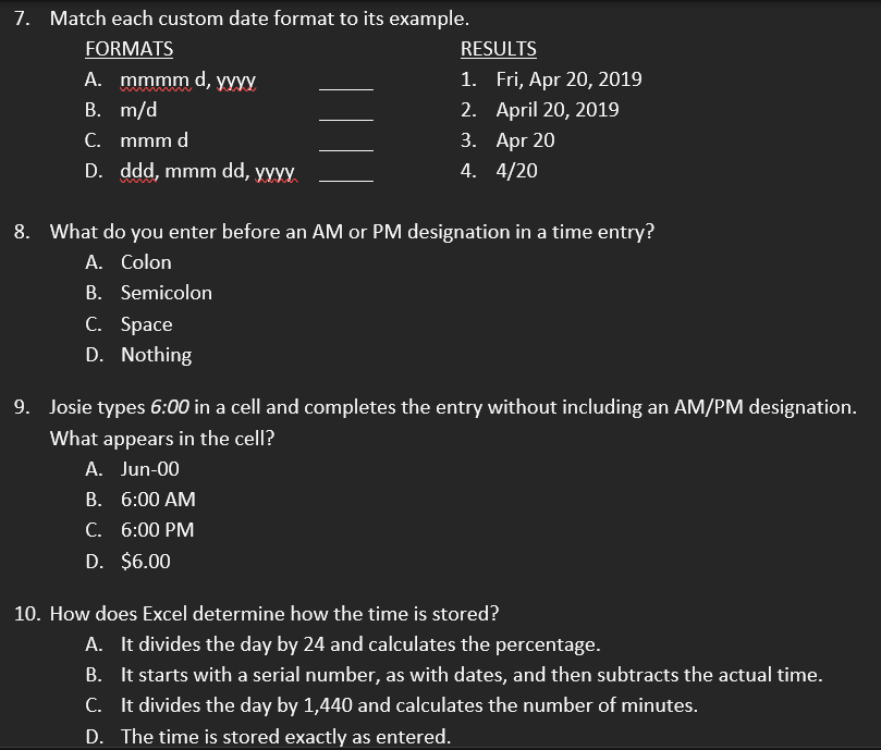 7. Match each custom date format to its example. FORMATS A. mmmm