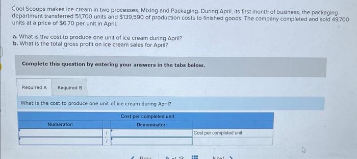 Cool Scoops makes ice cream in two processes, Mixing and Packaging. During
