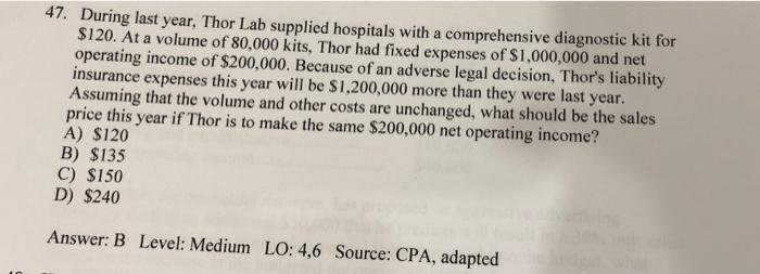 47. During last year, Thor Lab supplied hospitals with a comprehensive diagnostic