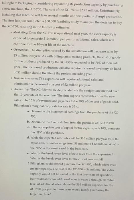 Billingham Packaging is considering expanding its production capacity by purchasing a new