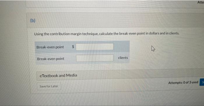 ratio 30 % eTextbook and Media (b) Using the contribution margin technique,