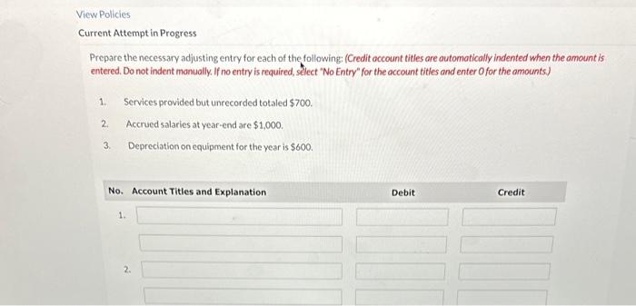 View Policies Current Attempt in Progress Prepare the necessary adjusting entry for