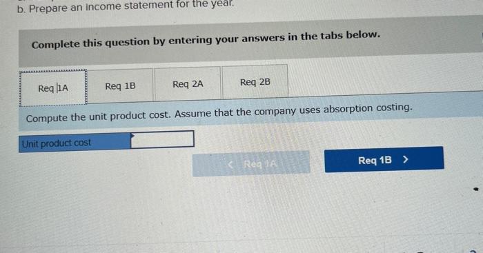 Income Statements [LO7-1, L07-2] Lynch Company manufactures and sells a single product.