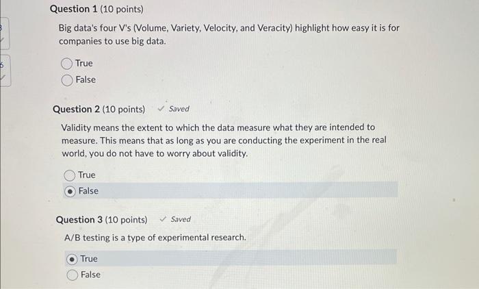 Question 1 (10 points) Big data's four V's (Volume, Variety, Velocity, and