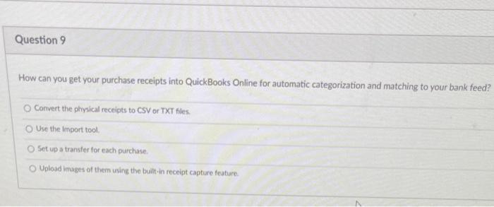 Question 9 How can you get your purchase receipts into QuickBooks Online
