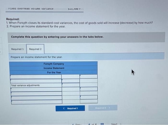 Forsyth Company manufactures one product, it does not maintain any beginning or