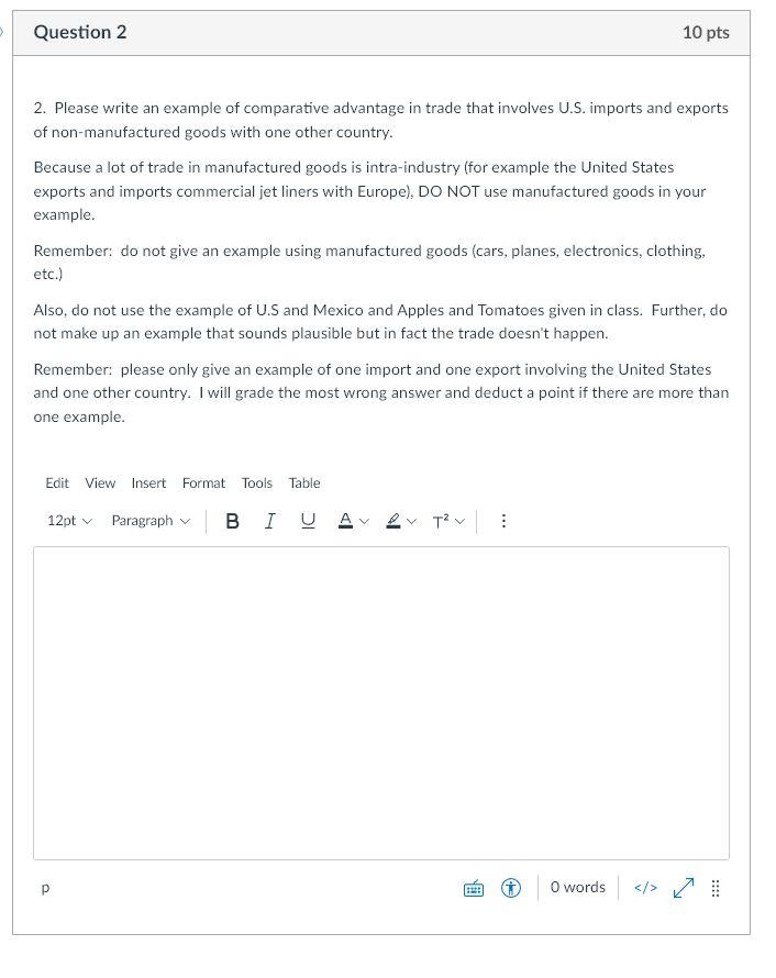 Question 2 10 pts 2. Please write an example of comparative advantage