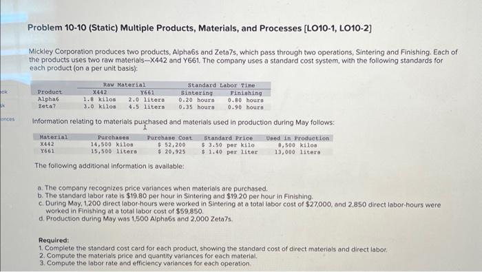 Problem 10-10 (Static) Multiple Products, Materials, and Processes [LO10-1, LO10-2] Mickley Corporation