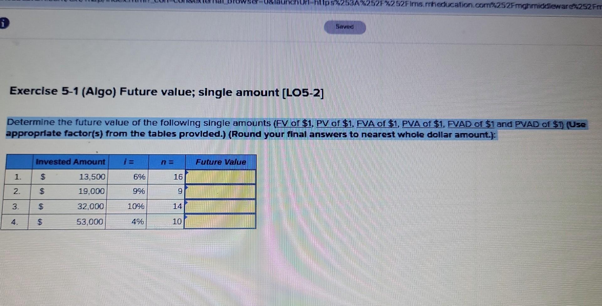 i nch Url=https%253A%252F%252Flms.mheducation.com%252Fmghmiddleware%252Fm Exercise 5-1 (Algo) Future value; single amount [LO5-2] Determine