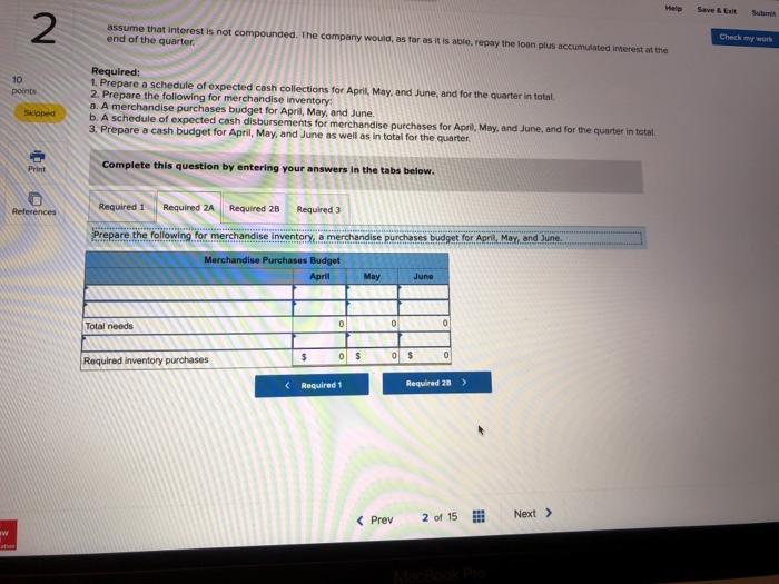 Management is planning its cash needs for the second quarter. The company