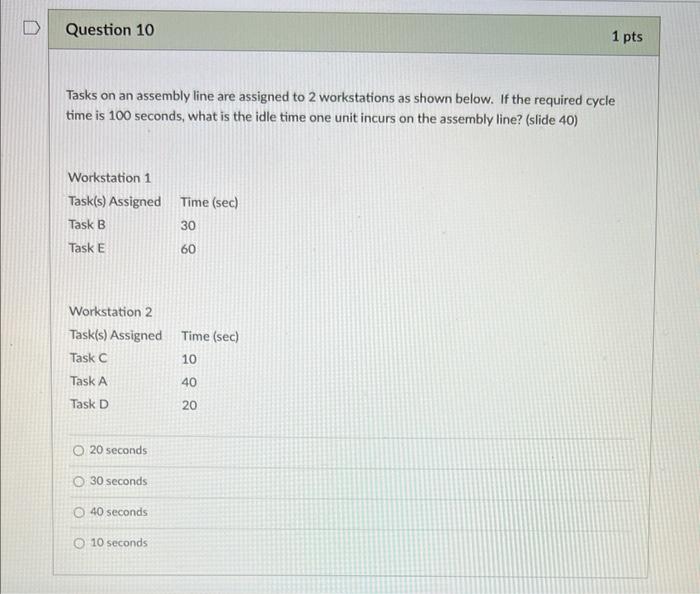 0 Question 10 1 pts Tasks on an assembly line are assigned