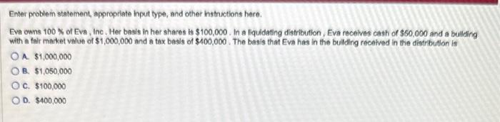 Enter problem statement, appropriate input type, and other instructions here. Eva owns
