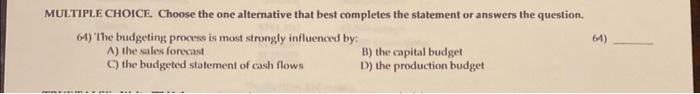 MULTIPLE CHOICE. Choose the one alternative that best completes the statement or