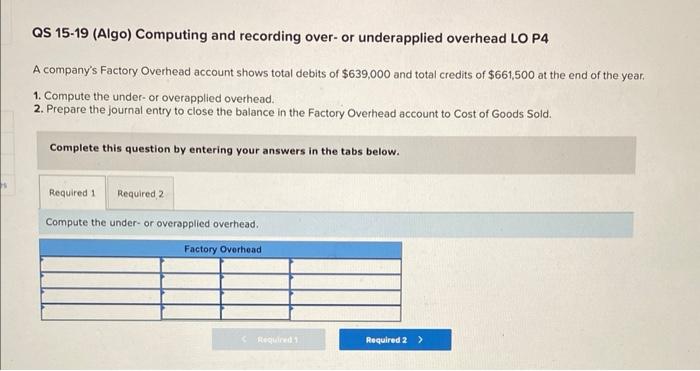 QS 15-19 (Algo) Computing and recording over- or underapplied overhead LO P4