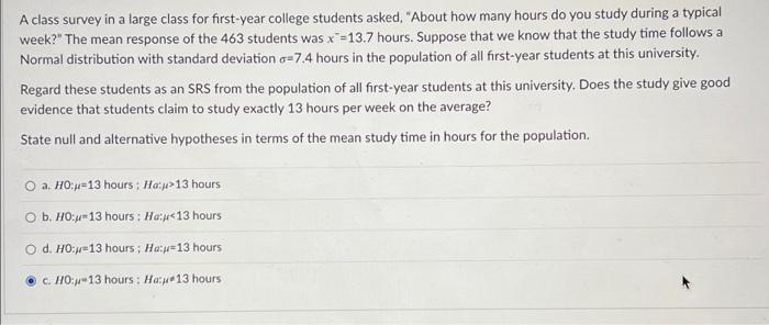 A class survey in a large class for first-year college students asked,