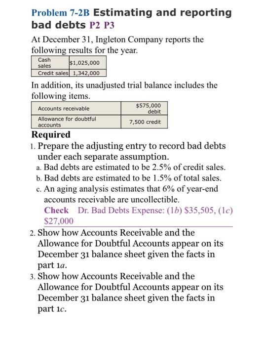 Problem 7-2B Estimating and reporting bad debts P2 P3 At December 31,