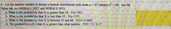 = 4. Let the random variable X follow a Normal distribution with