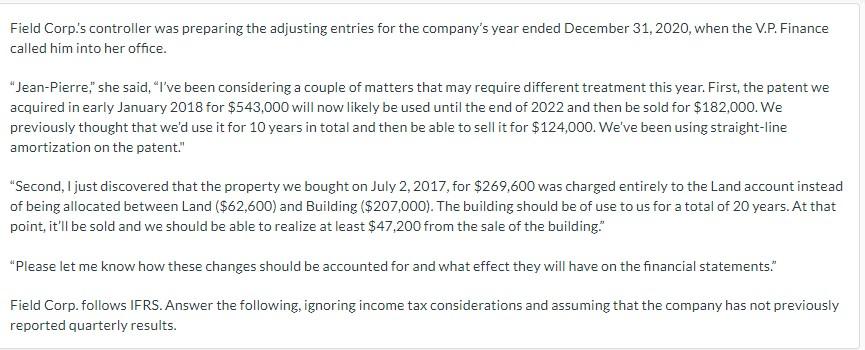 Field Corp.'s controller was preparing the adjusting entries for the company's year