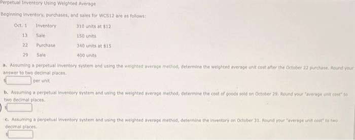 Perpetual Inventory Using Weighted Average Beginning Inventory, purchases, and sales for WCS12