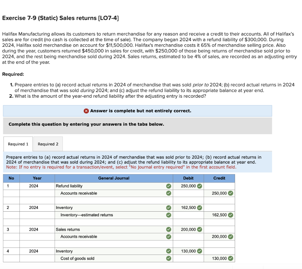 Exercise 7-9 (Static) Sales returns [LO7-4] Halifax Manufacturing allows its customers to