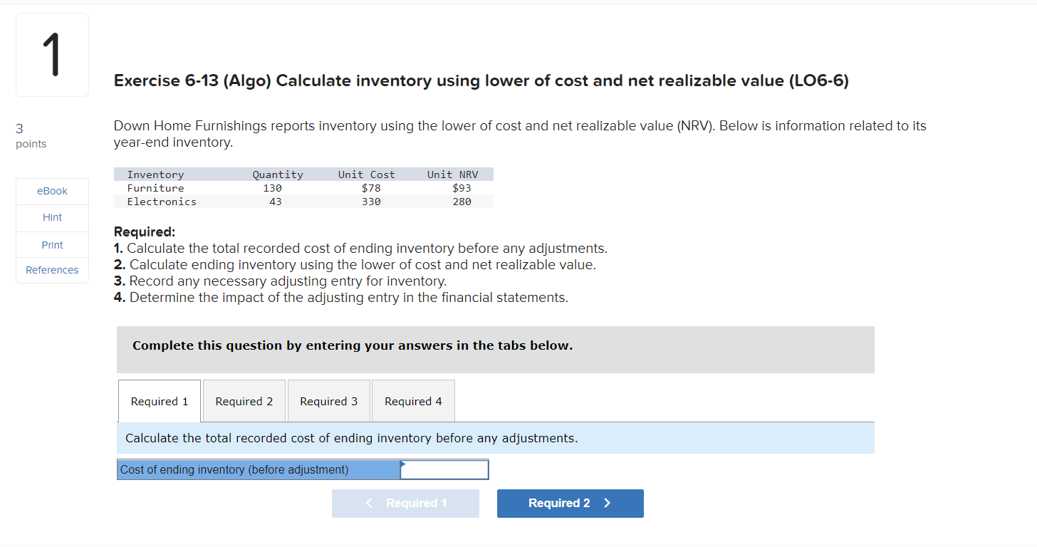 3 points 1 eBook Exercise 6-13 (Algo) Calculate inventory using lower of