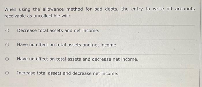 When using the allowance method for bad debts, the entry to write