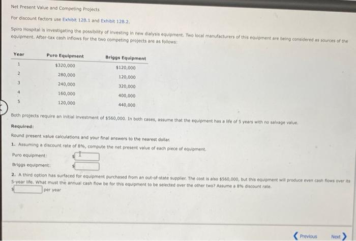 Net Present Value and Competing Projects For discount factors use Exhibit 128.1