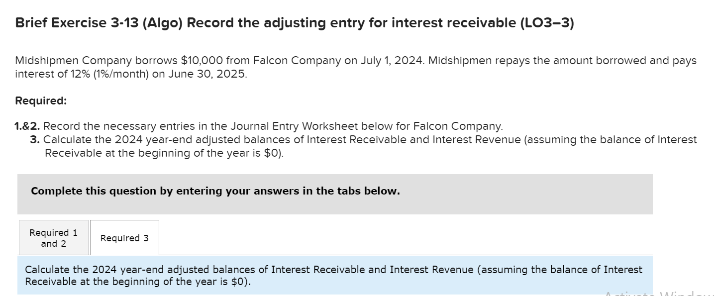 Brief Exercise 3-13 (Algo) Record the adjusting entry for interest receivable (LO3-3)