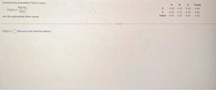 Compute the probability P (DIC) using P(DIC) P(DNC) P(C) and the appropriate