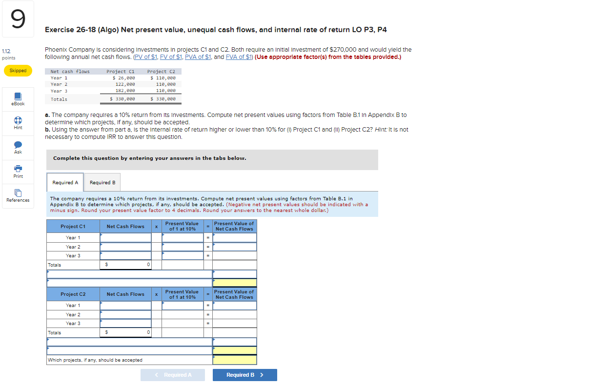 9 1.12 points Exercise 26-18 (Algo) Net present value, unequal cash flows,