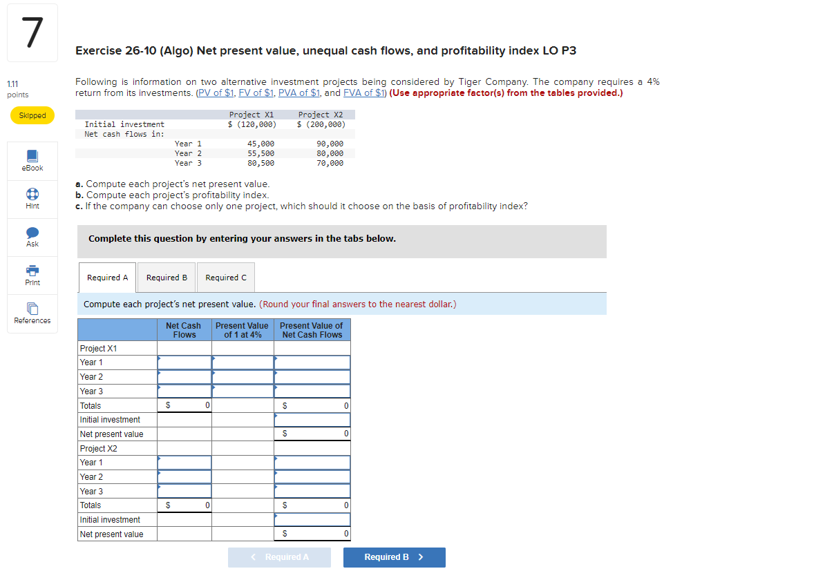 7 1.11 points Exercise 26-10 (Algo) Net present value, unequal cash flows,