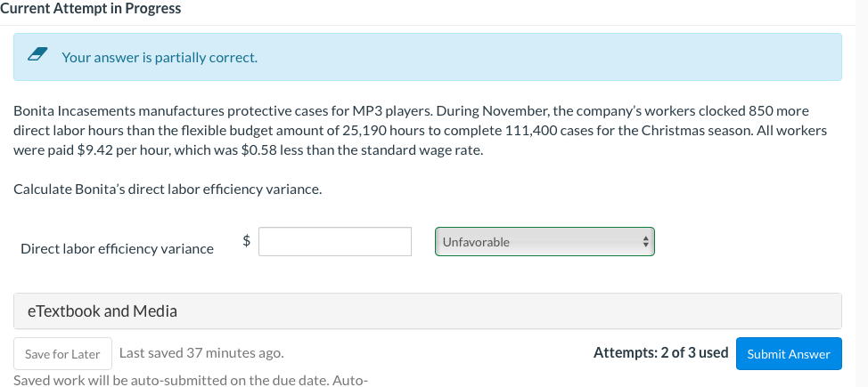 Current Attempt in Progress Your answer is partially correct. Bonita Incasements manufactures