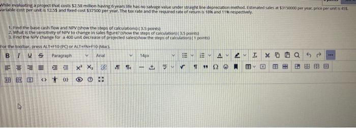 While evaluating a project that costs $2.58 million having 6 years life