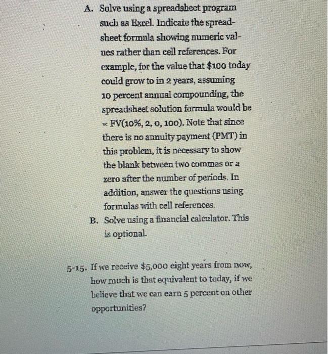 A. Solve using a spreadsheet program such as Excel. Indicate the spread-