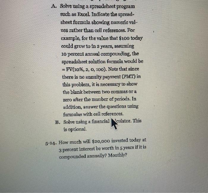 A. Solve using a spreadsheet program such as Excel. Indicate the spread-