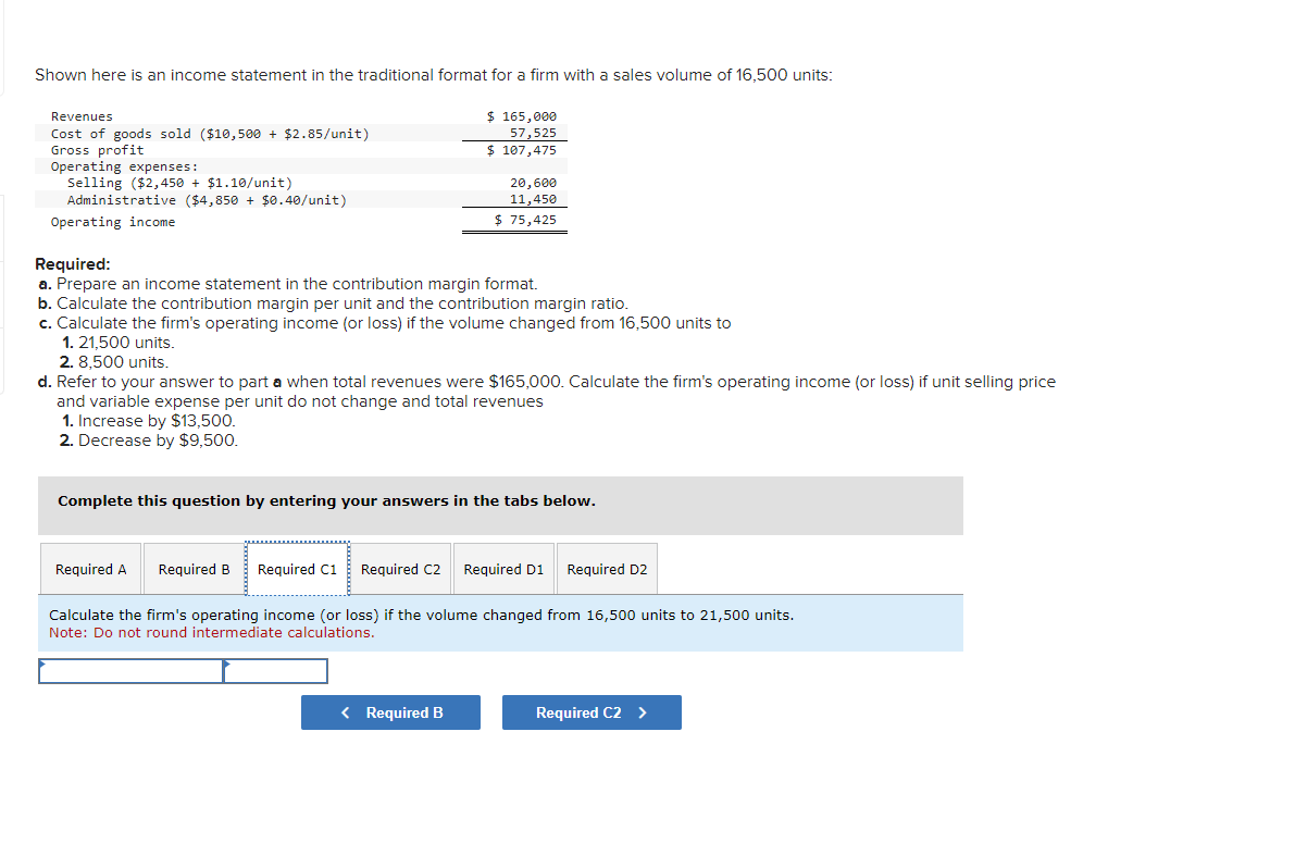 Revenues Cost of goods sold ($10,500 + $2.85/unit) Gross profit Operating expenses: