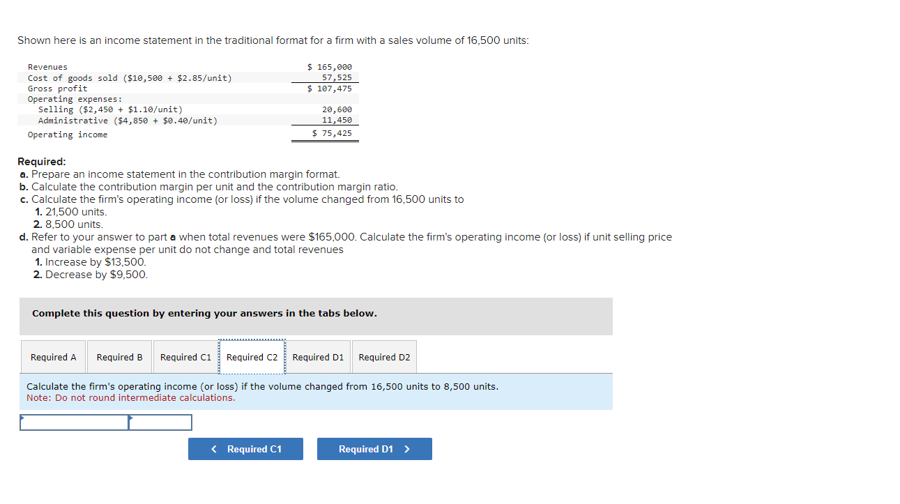 Selling ($2,450 + $1.10/unit) Administrative ($4,850 + $0.40/unit) Operating income Required: $