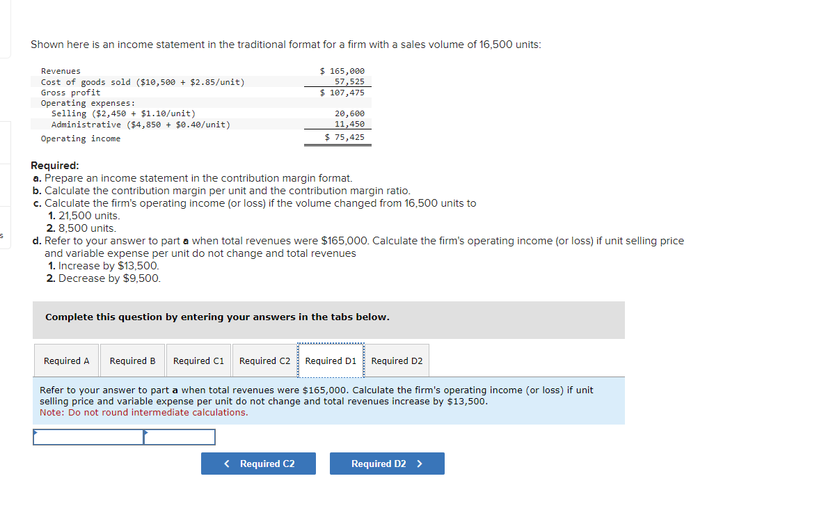 165,000 57,525 $ 107,475 20,600 11,450 $ 75,425 a. Prepare an income